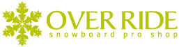 OVERRIDE -snowboard pro shop-